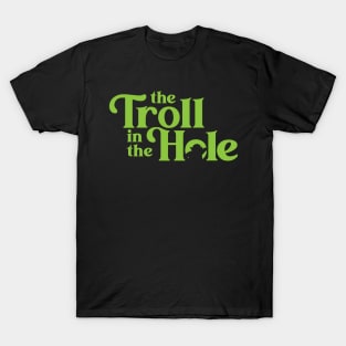 The Troll in the Hole T-Shirt